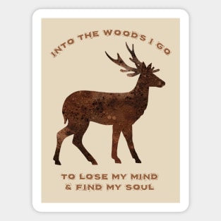 Into The Woods I go deer Magnet